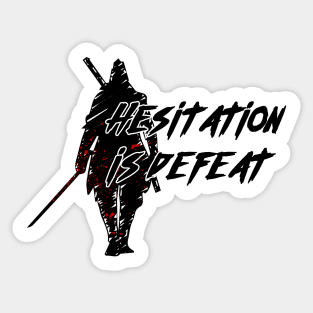 hesitation is defeat shadow die twice quote Sticker